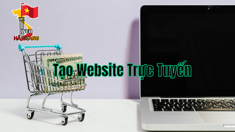 Cách Tạo Website Trực Tuyến Nhanh Chóng